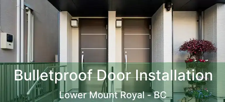  Bulletproof Door Installation Lower Mount Royal - BC