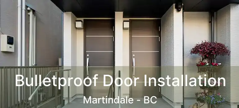  Bulletproof Door Installation Martindale - BC