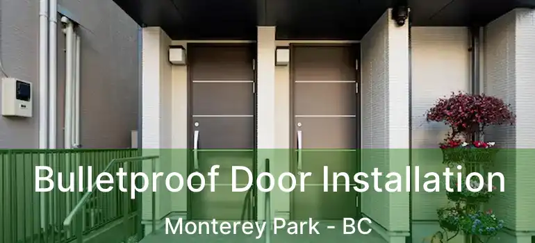  Bulletproof Door Installation Monterey Park - BC