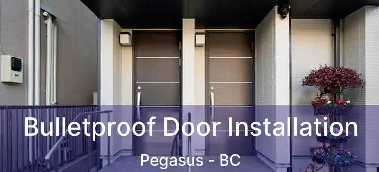  Bulletproof Door Installation Pegasus - BC