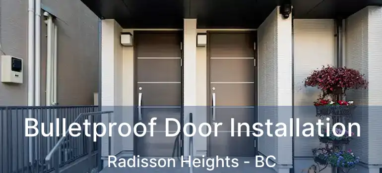  Bulletproof Door Installation Radisson Heights - BC