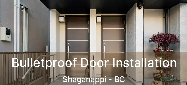  Bulletproof Door Installation Shaganappi - BC
