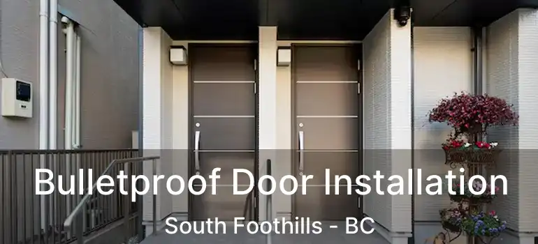  Bulletproof Door Installation South Foothills - BC