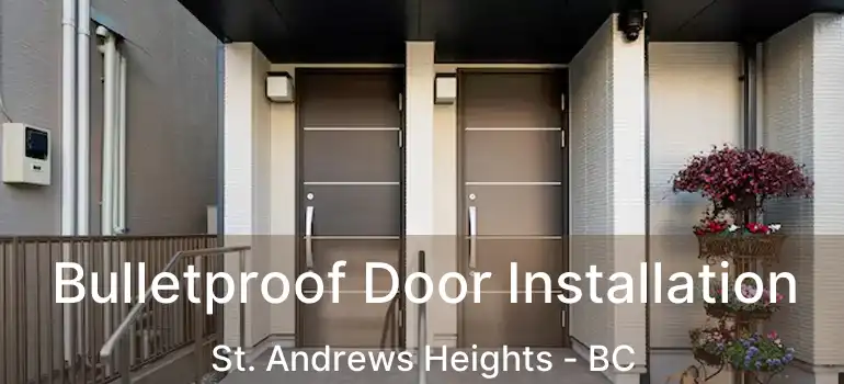  Bulletproof Door Installation St. Andrews Heights - BC