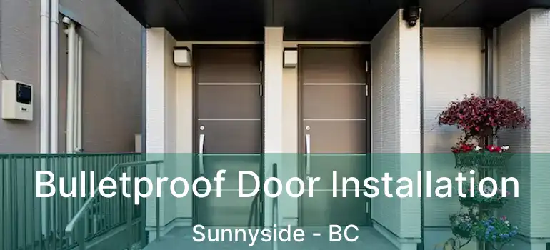  Bulletproof Door Installation Sunnyside - BC