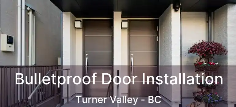  Bulletproof Door Installation Turner Valley - BC