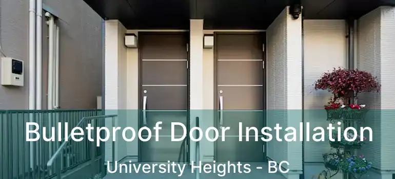  Bulletproof Door Installation University Heights - BC