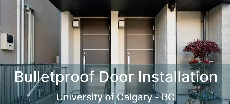  Bulletproof Door Installation University of Calgary - BC