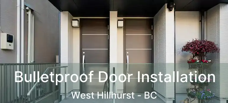  Bulletproof Door Installation West Hillhurst - BC