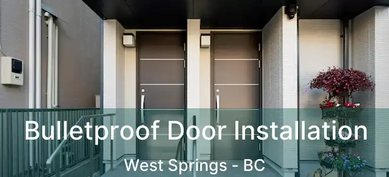  Bulletproof Door Installation West Springs - BC