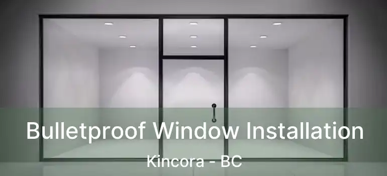  Bulletproof Window Installation Kincora - BC