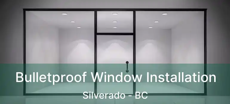  Bulletproof Window Installation Silverado - BC