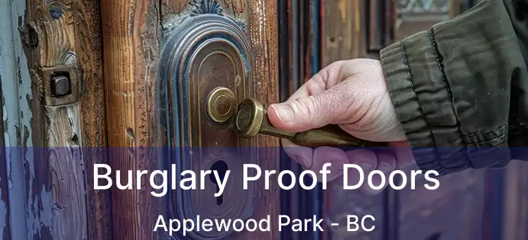  Burglary Proof Doors Applewood Park - BC