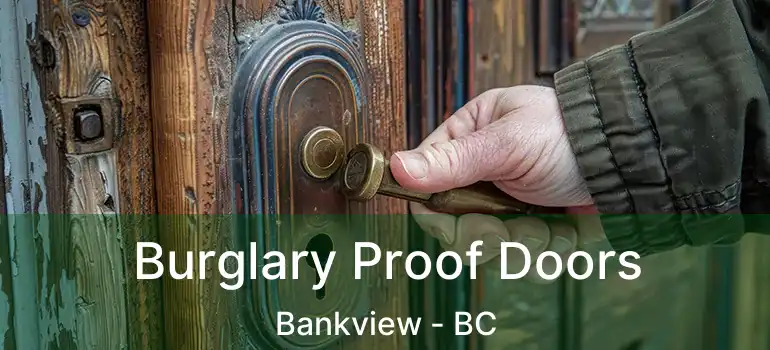  Burglary Proof Doors Bankview - BC