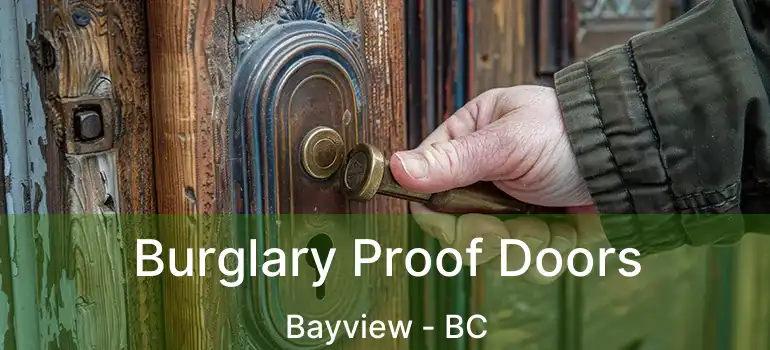  Burglary Proof Doors Bayview - BC
