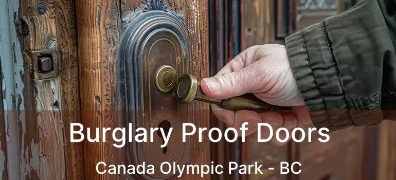  Burglary Proof Doors Canada Olympic Park - BC