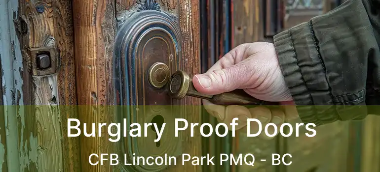  Burglary Proof Doors CFB Lincoln Park PMQ - BC