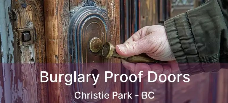  Burglary Proof Doors Christie Park - BC