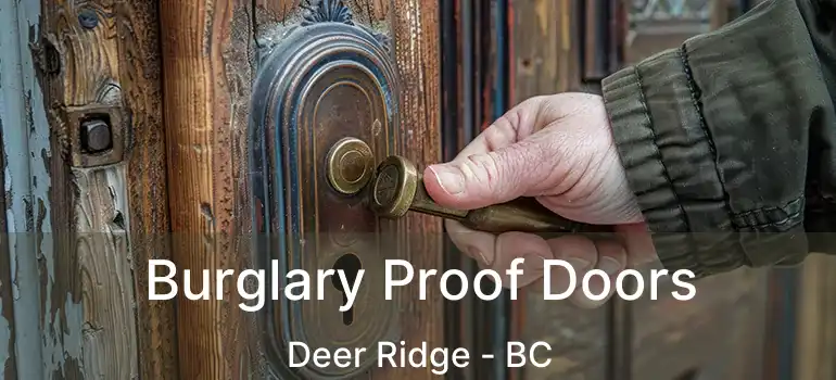  Burglary Proof Doors Deer Ridge - BC