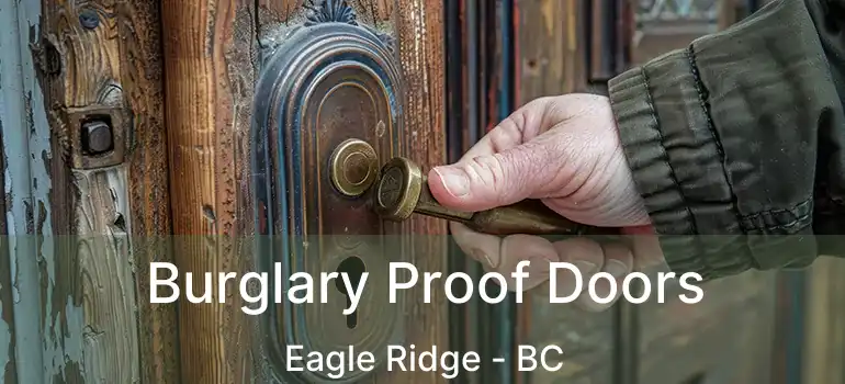  Burglary Proof Doors Eagle Ridge - BC