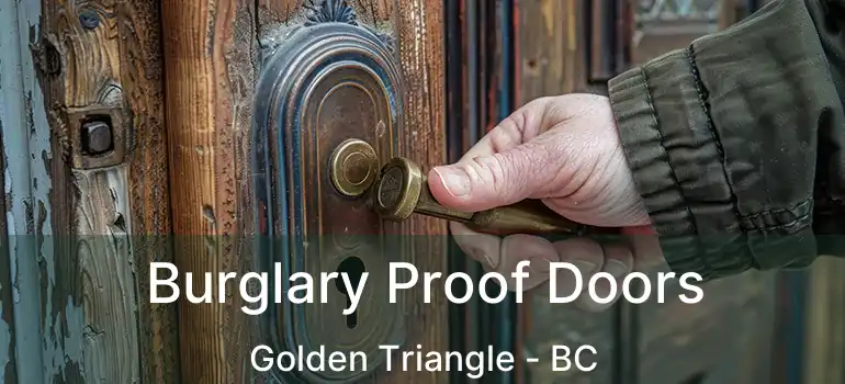  Burglary Proof Doors Golden Triangle - BC
