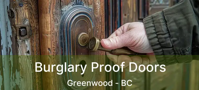  Burglary Proof Doors Greenwood - BC
