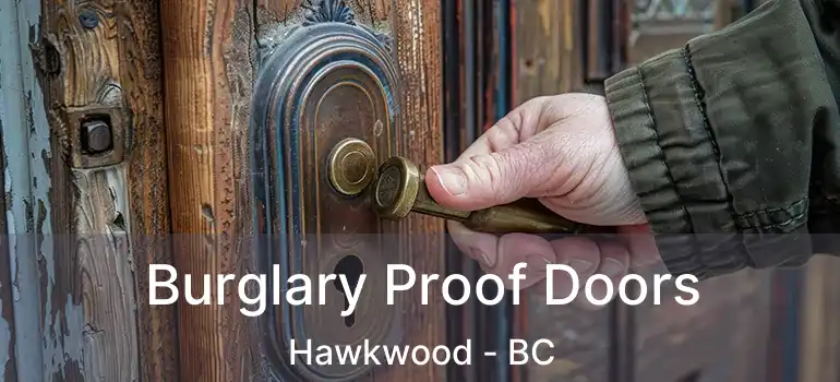  Burglary Proof Doors Hawkwood - BC