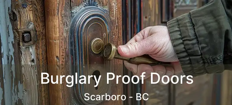  Burglary Proof Doors Scarboro - BC