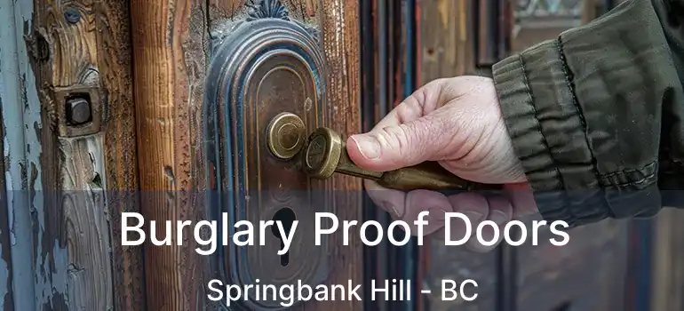  Burglary Proof Doors Springbank Hill - BC