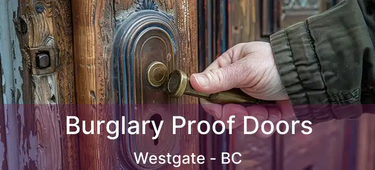  Burglary Proof Doors Westgate - BC