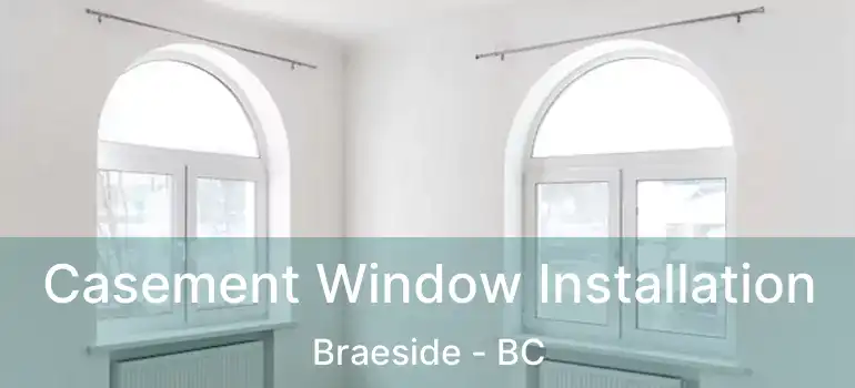  Casement Window Installation Braeside - BC