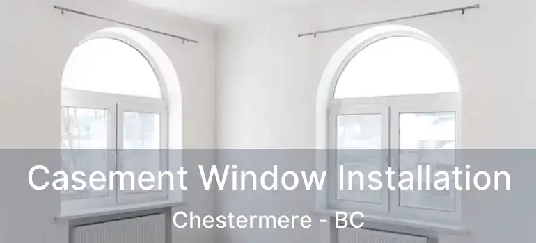  Casement Window Installation Chestermere - BC