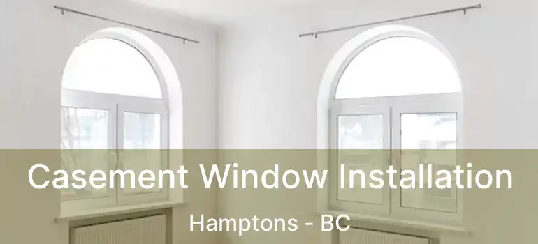  Casement Window Installation Hamptons - BC