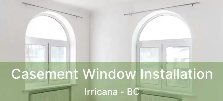  Casement Window Installation Irricana - BC
