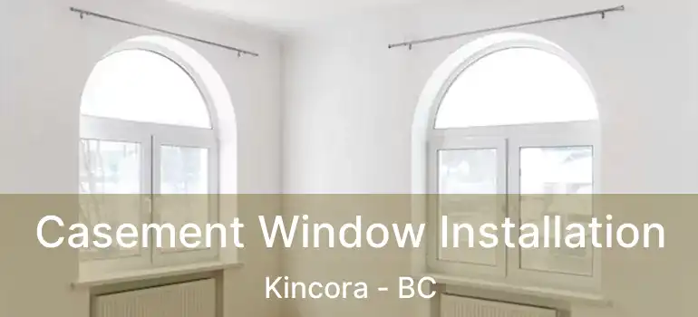  Casement Window Installation Kincora - BC
