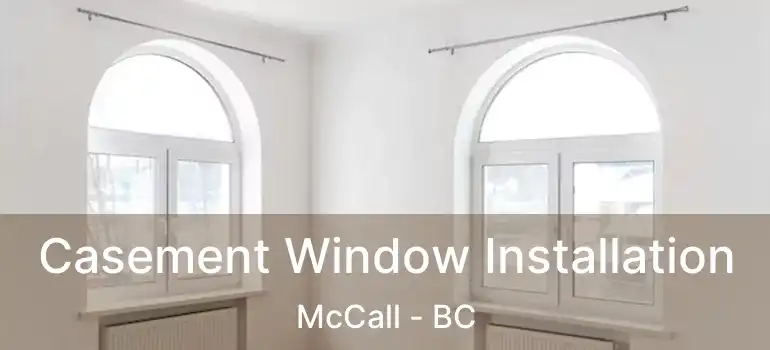  Casement Window Installation McCall - BC