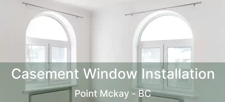  Casement Window Installation Point Mckay - BC