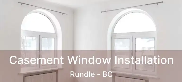  Casement Window Installation Rundle - BC