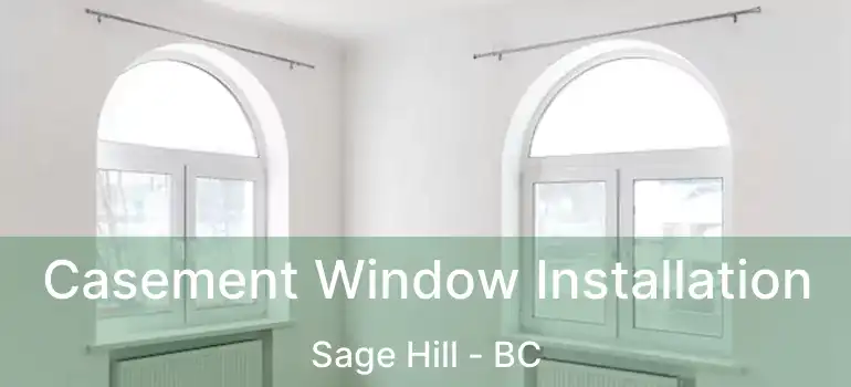  Casement Window Installation Sage Hill - BC