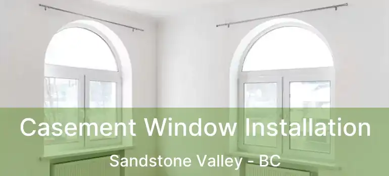  Casement Window Installation Sandstone Valley - BC