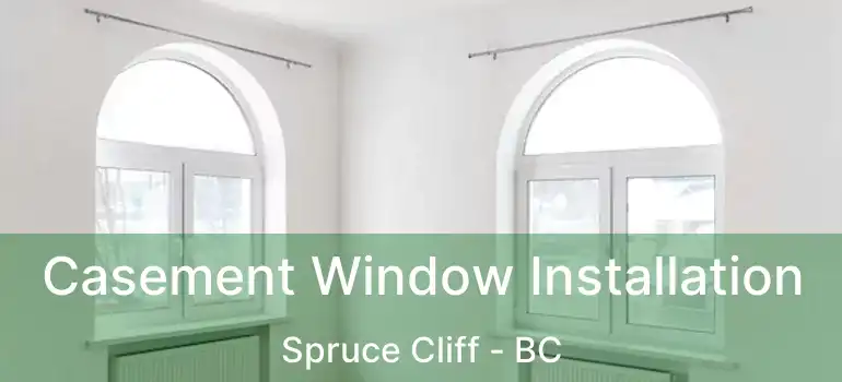  Casement Window Installation Spruce Cliff - BC