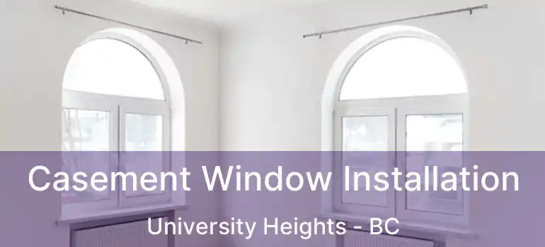  Casement Window Installation University Heights - BC
