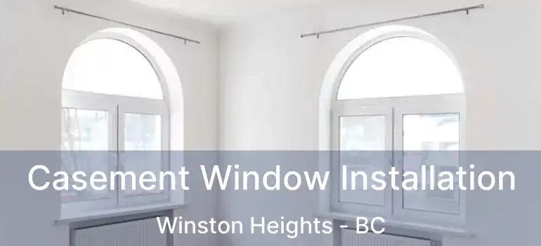  Casement Window Installation Winston Heights - BC