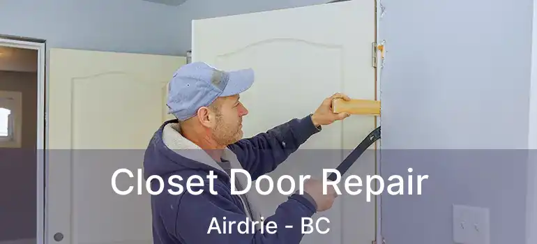  Closet Door Repair Airdrie - BC