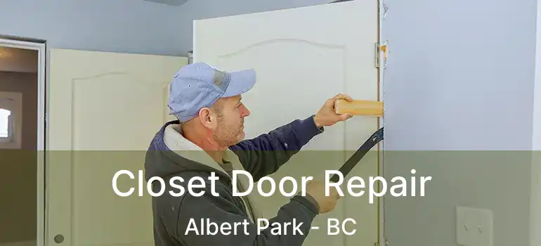  Closet Door Repair Albert Park - BC
