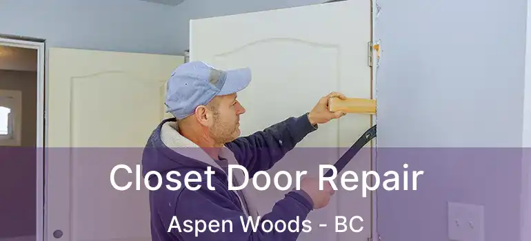  Closet Door Repair Aspen Woods - BC