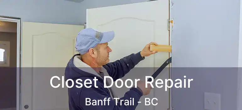  Closet Door Repair Banff Trail - BC