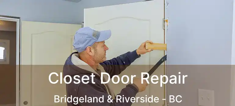  Closet Door Repair Bridgeland & Riverside - BC