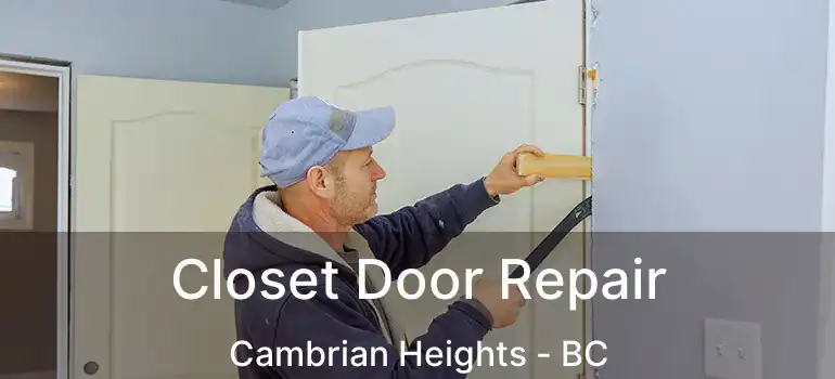  Closet Door Repair Cambrian Heights - BC
