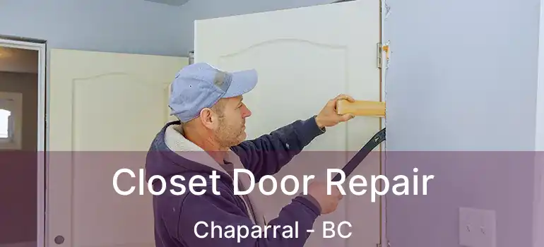  Closet Door Repair Chaparral - BC